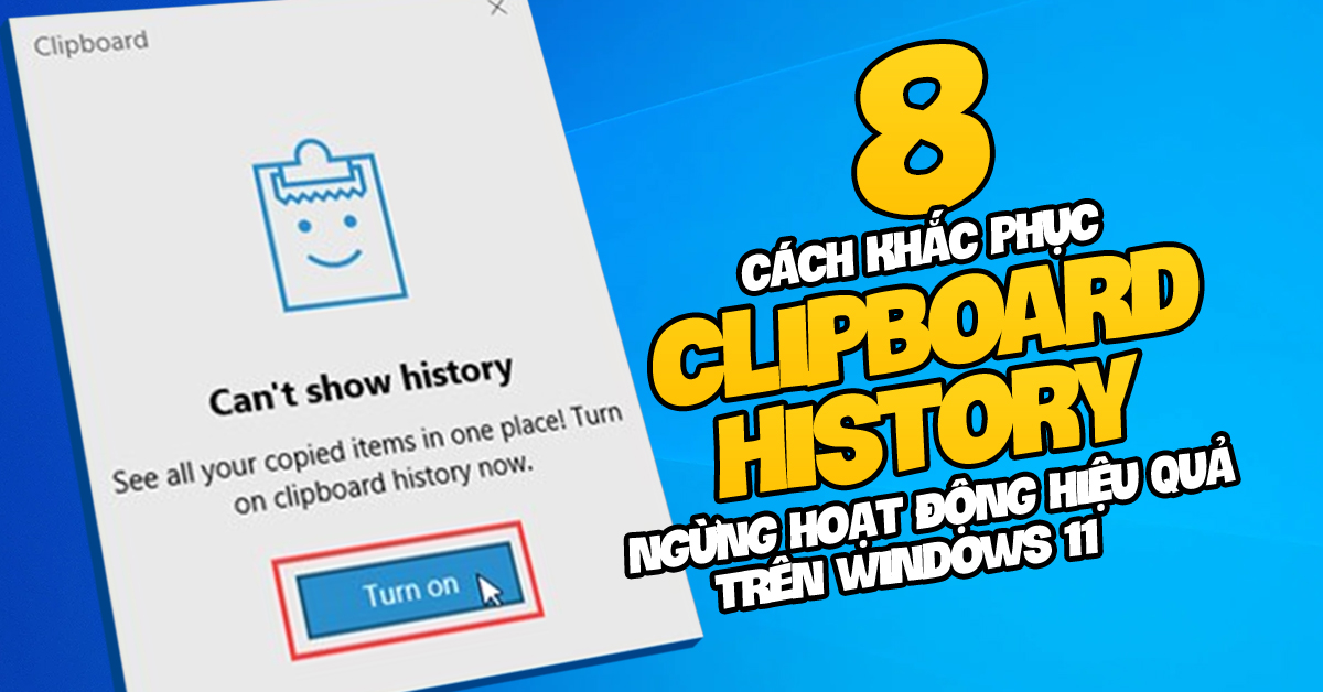 8 cách khắc phục Clipboard History ngừng hoạt động hiệu quả trên Windows 11