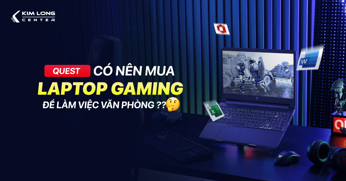 Laptop gaming làm việc văn phòng được không?